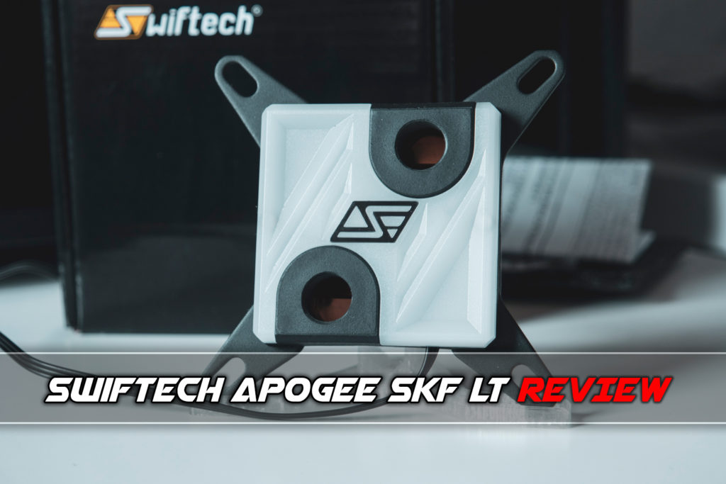 Swiftech Apogee SKF LT review